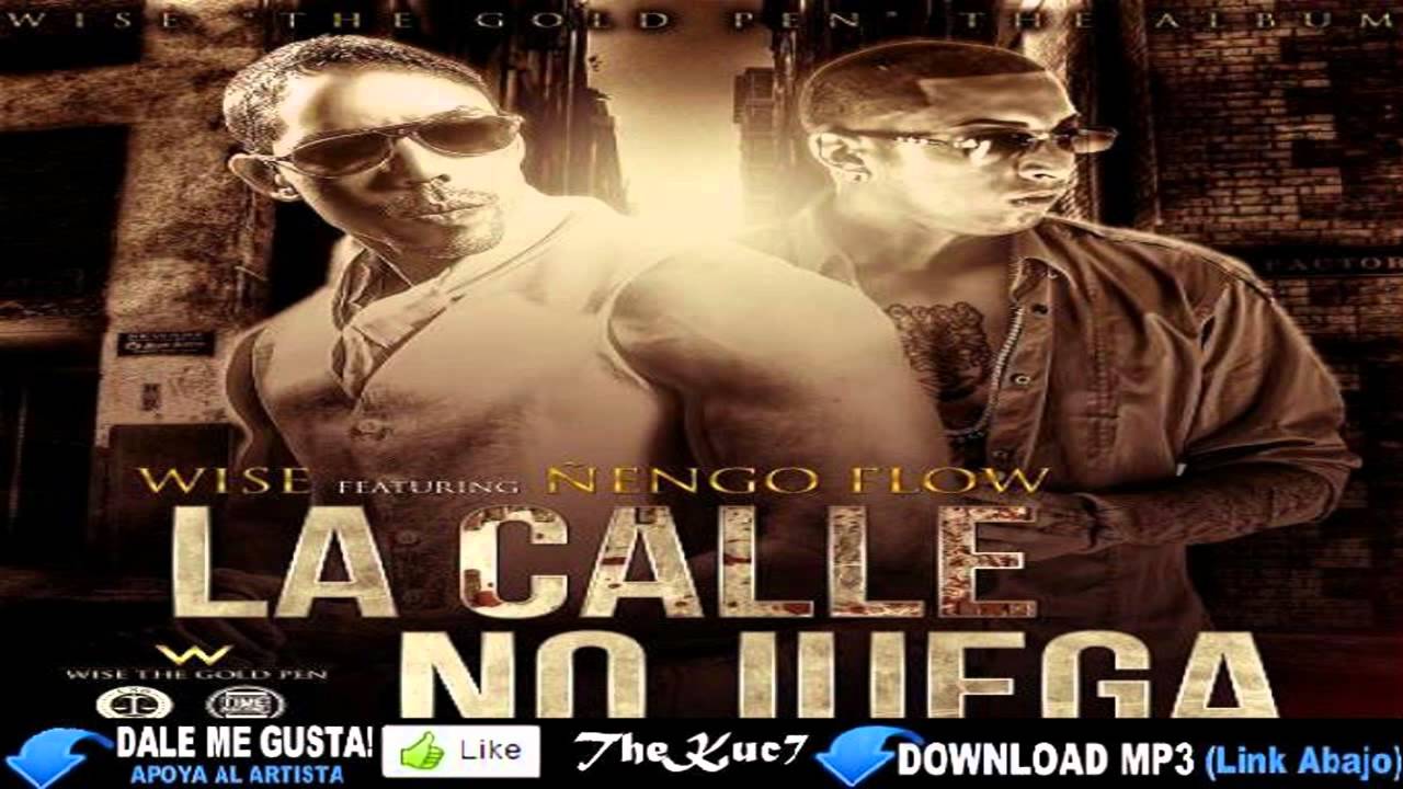 nengo flow ft wise la calle no juega mp3 nengo flow ft wise la calle no juega mp3