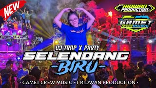 Dj Trap X Party Selendang Biru ||| - Viral Tiktok ‼️Gamet Crew Music Feat Ridwan Production