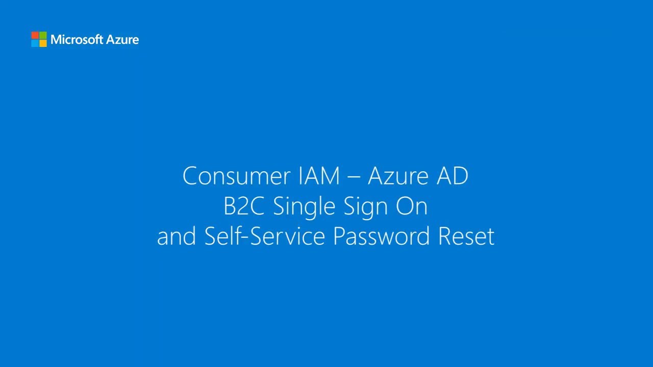 Consumer IAM - Azure AD B2C single sign on and self service password ...