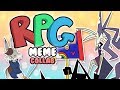 RPG| MEME (COLLAB W/ ICECOLO)