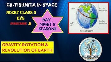 CH-11 SUNITA IN SPACE CLASS 5 || GRAVITY,ROTATION AND REVOLUTION OF EARTH ,DAY AND NIGHT AND SEASONS