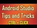 Android Studio Tips and Tricks 2 - CTRL + Click to any file location in the Windows explorer