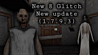 New 8 Glitch in Granny the new update version (1.7.9.3)