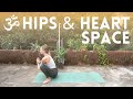 25 Minute Low Yoga Flow to Find Space in the Hips &amp; Heart Space