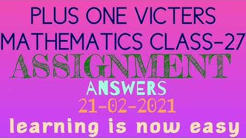 Plus one mathematics class-27assignment answers 21-02-2021(victers)