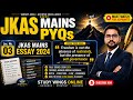 Lec 03. 🔥 JKAS Mains Essay 2024 Solved | “Freedom is not the Absence of Restraints” #jkas #jkpsc 
