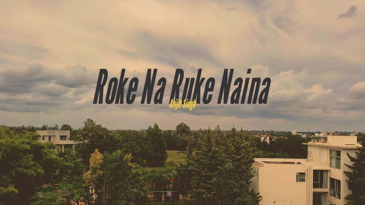 Roke Na Ruke Naina - Arijit Singh (Lyrics) | LOFI VLOX 