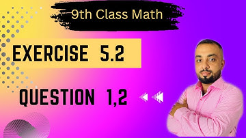 Exercise 5.2 class 9 Maths part 1(Question 1,2) ,#usmansarwar