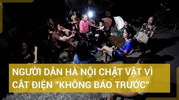 Người dân Hà Nội chật vật vì cắt điện "không báo trước" | Tin mới