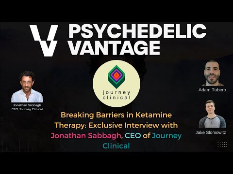 Breaking Barriers in Ketamine Therapy: Interview with Jonathan Sabbagh, CEO of Journey Clinical