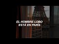 [ La Unión ] - Lobo Hombre en París // Letra