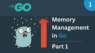 Memory Management in Go - Part 1