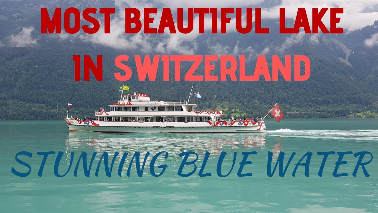 MOST BEAUTIFUL LAKE IN SWITZERLAND | LAKE BRIENZ BOAT CRUISE - YouTube