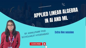 Applied Linear Algebra in AI and ML | IIT Kharagpur | NPTEL | Extra  Live Session