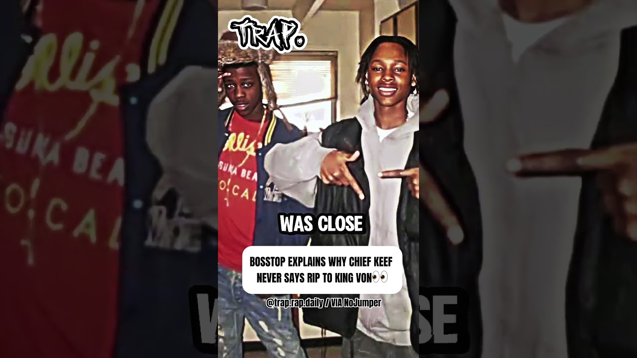 Bosstop explains why #chiefkeef never said RIP to #kingvon 👀