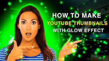 How to Make a Thumbnail for YouTube Videos with Glow Effect: Quick and Easy tutorial for Beginners