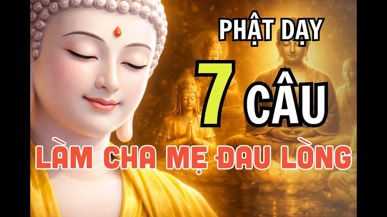 Lời Phật Dạy: 7 Lời Nói Với Cha Mẹ Tuy Nhẹ Mà Nặng Nghiệp — Kẻo Họa Vào Nhà