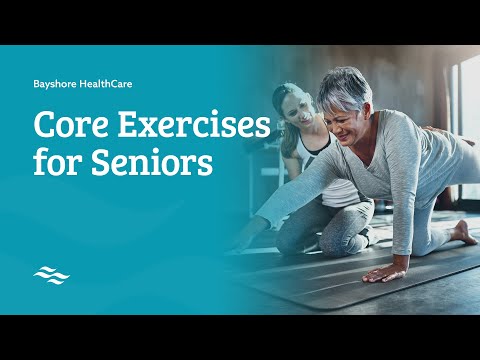 Bayshore HealthCare | Core Exercises for Seniors | Home Healthcare Therapy for the Elderly