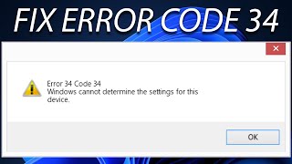 Fix Windows 11 Cannot Determine Error Code 34 in No Time
