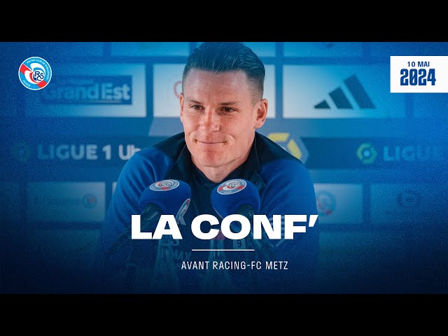Racing-FC Metz (J33 Ligue 1 Uber Eats 23/24) : la conf' d'avant-match | REPLAY