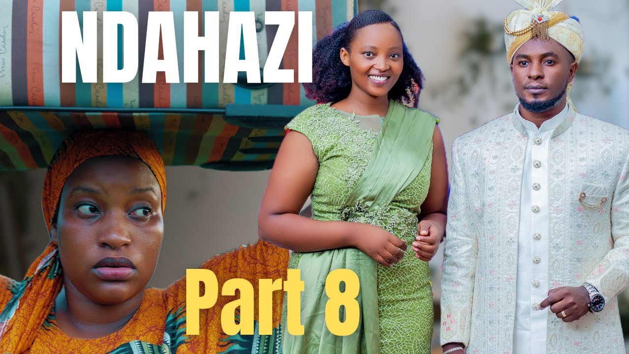 NDAHAZI PART 8