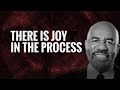 Steve harvey motivation  there is joy in the process