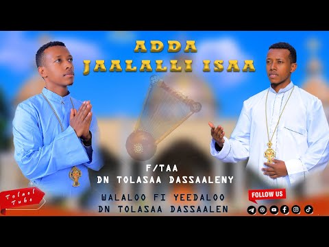 Addaa Jaalalli Isaa F Taa Dn Tolasaa Dassaaleny