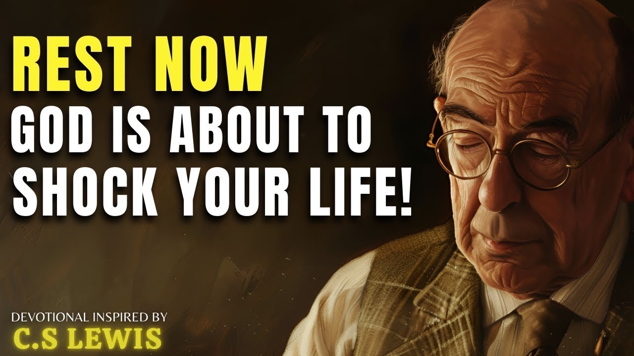 Just Rest — What God Is Bringing Next Will Shock You | C.S Lewis Sermon