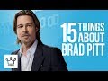 15 Things You Didn't Know About Brad Pitt