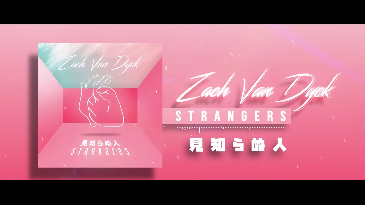 Watch Strangers - Zach Van Dyck (Official Stream Video) on YouTube Watch Strangers - Zach Van Dyck (Official Stream Video) on YouTube