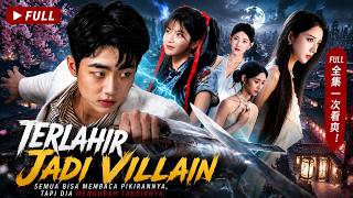 【INDO SUB】Terlahir Jadi Villain Full | Semua Bisa Membaca Pikirannya, Tapi Dia Mengubah Takdirnya