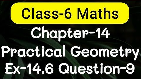 Exercise 14.6, Question number-9, Practical Geometry Chapter-14 | class-6 Ncert maths | cbse board