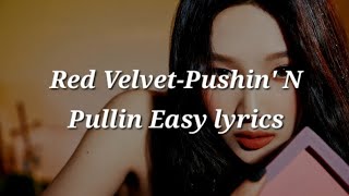 Red Velvet-Pushin' N Pullin Easy lyrics
