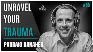 Unravelling Our Trauma | Padraig Danaher | 55
