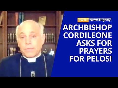 Archbishop Cordileone Calls on Catholics to Pray for Speaker Nancy Pelosi | EWTN News Nightly