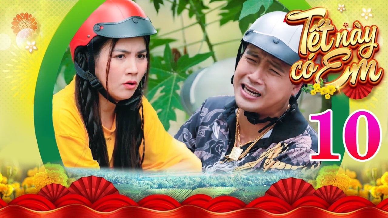 TẾT NÀY CÓ EM Tập 10 | Tài thái tử tự biên tự diễn 