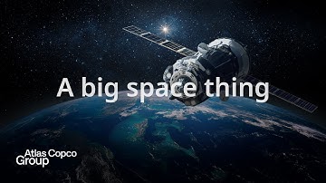 A big space thing | Atlas Copco Group
