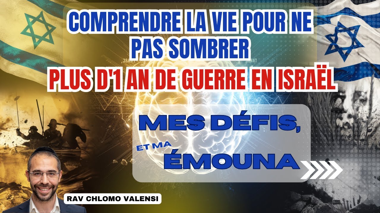 🇮🇱Plus d'1 an de guerre en Israël💔, mes défis, et ma émouna 👉Comprendre la vie pour ne pas Sombrer 🎬
