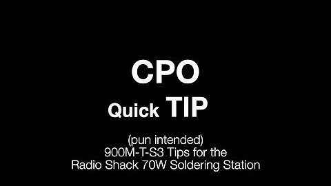 CPO Quick Tip : Hakko Tips for Radio Shack 70W Soldering Station