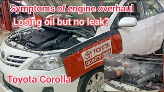 Why Is My Car Losing Oil But No Leak || Symptoms Of Engine Overhaul Of Toyota Corolla