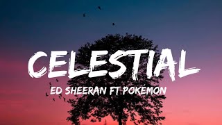 Ed Sheeran - Celestial (Lyrics)