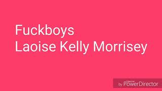 Fuckboys-Laoise Kelly Morrissey-Lyrics