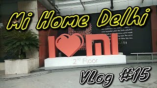 Mi Home Gurugram (Gurgaon) Delhi | VLog #15 | Hindi - हिंदी