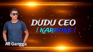 Download lagu DUDU CEO || KARAOKE | ALI GANGGA