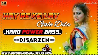 Hai Re Hai Re Ke Le Gele Dila || Khortha Dj Song || Hard Bass Mix || Dj SarZen mix Thumb