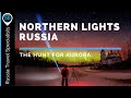 Northern Lights Hunting in Murmansk, Russia (2019)