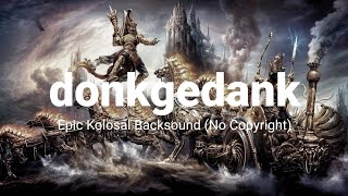 Donkgedank - Akusara (Epic Kolosal Backsound) Royalty Free