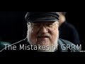 The mistakes of george r r martin