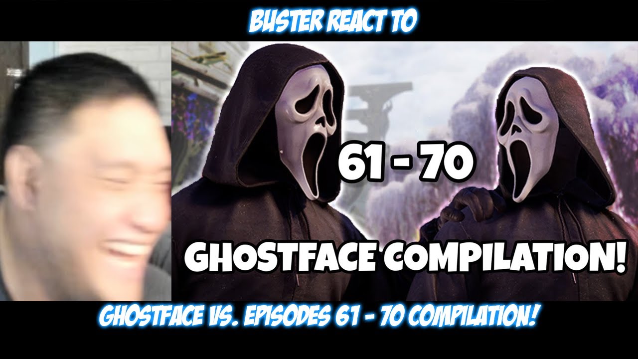 Реакция Бастера на подборку Ghostface против эпизодов 61-70! @KamrenThePerson