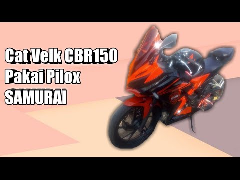 Cat Velk CBR150 Pakai Pilox Samurai YouTube Cat Velk CBR150 Pakai Pilox Samurai YouTube